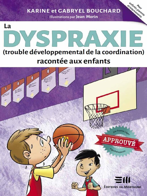 Title details for La dyspraxie (trouble développemental de la coordination) racontée aux enfants by Gabryel Bouchard - Wait list